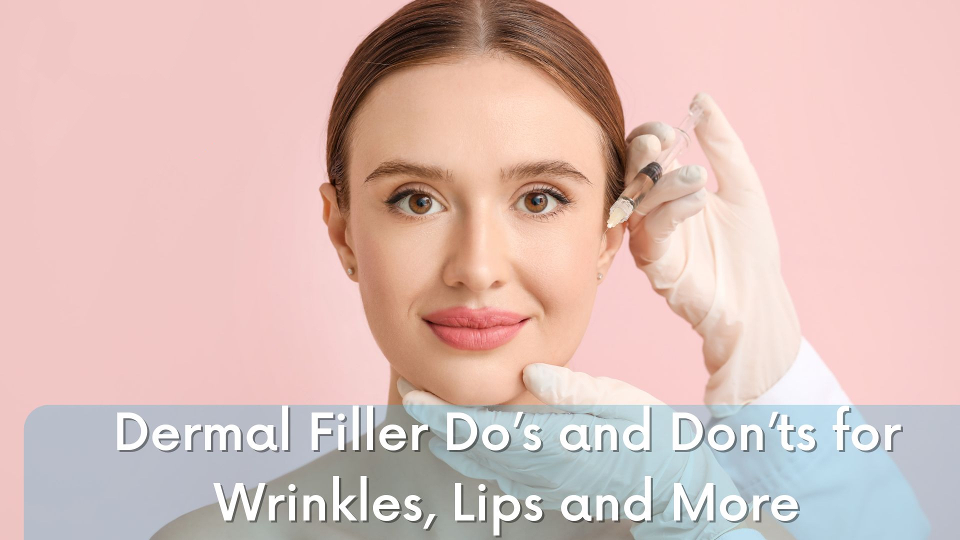 Lo que se debe y no se debe hacer con el relleno d&eacute;rmico para las arrugas de los labios y m&aacute;s